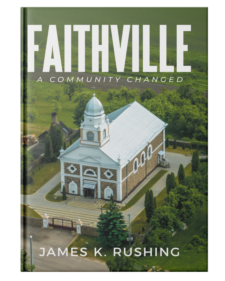 Faithville - A Community Changed by James K Rushing